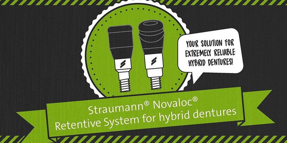 Why Straumann® Novaloc® is your solution for extremely reliable hybrid